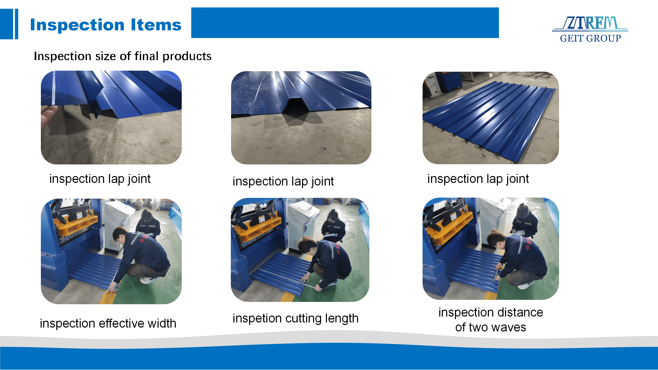 PRE-SHIPMENT INSPECTION SYSTEM - GEIT Roof Sheet Machine